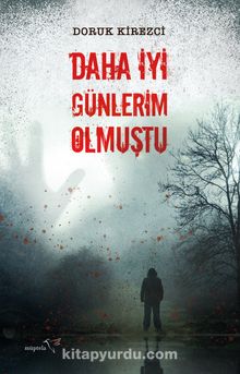 Daha İyi Günlerim Olmuştu