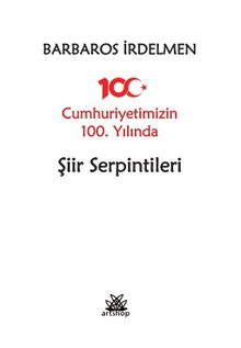 Cumhuriyetimizin 100. Yılında Şiir Serpintileri