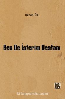 Ben de İsterim Destanı