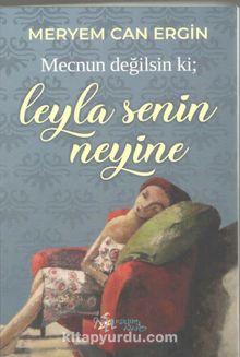 Mecnun Değilsin ki ; Leyla Senin Neyine