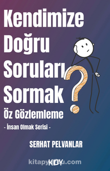 Kendimize Doğru Soruları Sormak