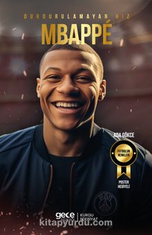 Durdurulamayan Hız Kylian Mbappé