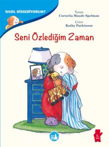 Seni Özlediğim Zaman / Nasıl Hissediyorum?