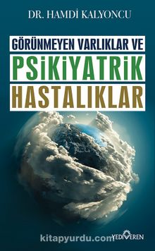 Görünmeyen Varlıklar ve Psikiyatrik Hastalıklar