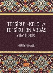 Tefsîru’l-Kelbî ve Tefsîru İbn Abbas (TİA) İlişkisi