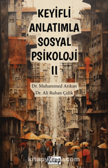 Keyifli Anlatımla Sosyal Psikoloji II