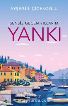 Sensiz Geçen Yıllarım / Yankı