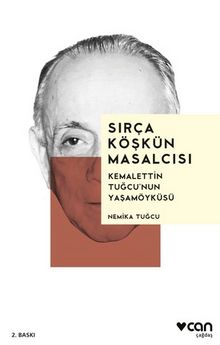 Sırça Köşkün Masalcısı / Kemalettin Tuğcu'nun Yaşamöyküsü