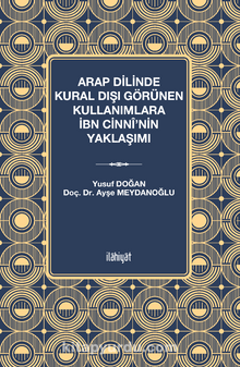 Arap Dilinde Kural Dışı Görünen Kullanımlara İbn Cinnî'nin Yaklaşımı