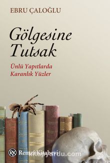 Gölgesine Tutsak & Ünlü Yapıtlarda Karanlık Yüzler