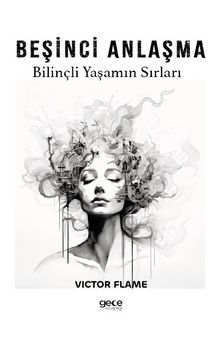 Beşinci Anlaşma & Bilinçli Yaşamın Sırları