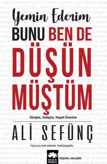 Yemin Ederim Bunu Ben de Düşünmüştüm & Girişim, Gelişim, Hayat Üzerine