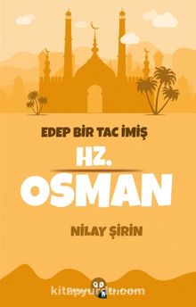 Edep Bir Tac İmiş Hz. Osman