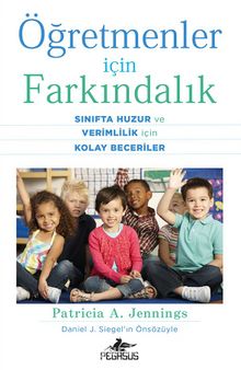 Öğretmenler İçin Farkındalık: Sınıfta Huzur ve Verimlilik İçin Kolay Beceriler