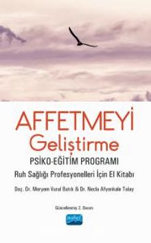 Affetmeyi Geliştirme Psiko-Eğitim Programı - Ruh Sağlığı Profesyonelleri İçin El Kitabı