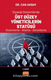 Siyasal Sistemlerde Üst Düzey Yöneticilerin Statüsü Düzenleme - Atama - Denetleme