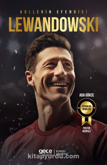 Gollerin Efendisi Robert Lewandowski