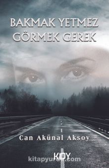 Bakmak Yetmez Görmek Gerek