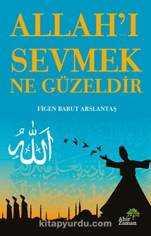 Allah’ı Sevmek Ne Güzeldir