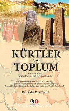 Kürtler ve Toplum & Kadim Dostlarla Hayata, Güvene, Geleceğe Yeni Bakışlar