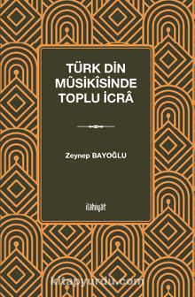 Türk Din Mûsikîsinde Toplu İcra