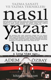 Yazma Sanatı ve Yazma Teknikleri Nasıl Yazar Olunur?