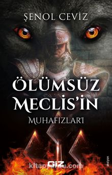 Ölümsüz Meclis’in Muhafızları