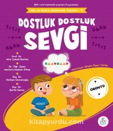 Dostluk Dostluk Sevgi / Mila ve Sarp’ın Matematik Öyküleri 9