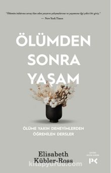 Ölümden Sonra Yaşam  & Ölüme Yakın Deneyimlerden Öğrenilen Dersler