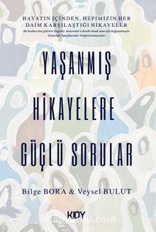 Yaşanmış Hikayelere Güçlü Sorular