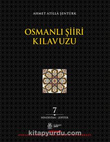 Osmanlı Şiiri Kılavuzu (7. Cilt) (Hindistan - Jüpiter)