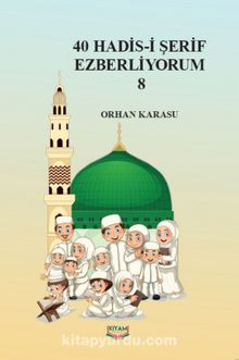 40 Hadis-i Şerif Ezberliyorum 8