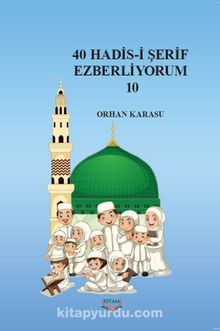 40 Hadis-i Şerif Ezberliyorum 10