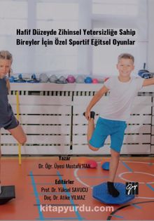 Hafif Düzeyde Zihinsel Yetersizliğe Sahip Bireyler İçin Özel Sportif Eğitsel Oyunlar