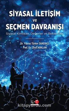 Siyasal İletişim Ve Seçmen Davranışı