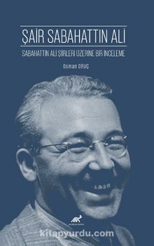 Şair Sabahattin Ali & Sabahattin Ali Şiirleri Üzerine Bir İnceleme