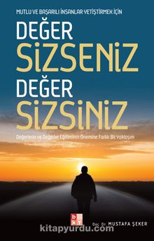 Değer Sizseniz Değer Sizsiniz