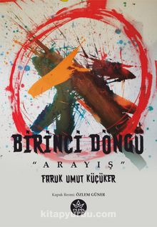 Birinci Döngü / Arayış