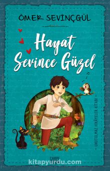 Hayat Sevince Güzel!