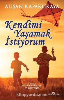 Kendimi Yaşamak İstiyorum