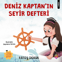 Deniz Kaptan’ın Seyir Defteri (Renkli Resimli)