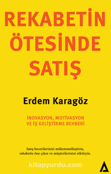 Rekabetin Ötesinde Satış & İnovasyon, Motivasyon ve İş Geliştirme Rehberi