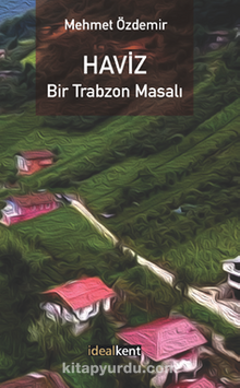 Haviz / Bir Trabzon Masalı