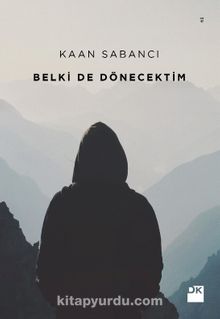 Belki De Dönecektim