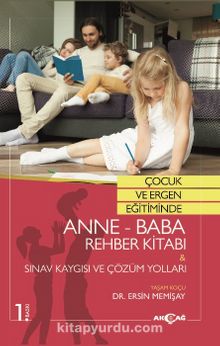 Çocuk ve Ergen Eğitiminde Anne - Baba  Rehber Kitabı & Sınav Kaygısı Ve Çözüm Yolları