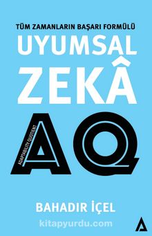 Uyumsal Zeka: AQ & Tüm Zamanların Başarı Formülü