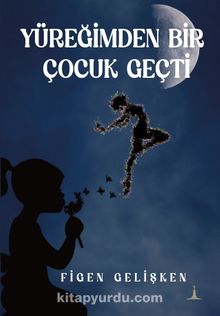 Yüreğimden Bir Çocuk Geçti