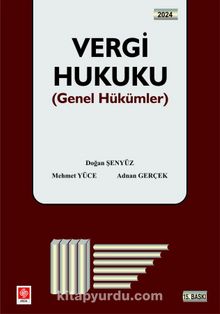 Vergi Hukuku (Genel Hükümler) / Doğan Şenyüz,Mehmet Yüce,Doç. Dr. Adnan Gerçek