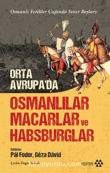 Orta Avrupa’da Osmanlılar Macarlar ve Habsburglar