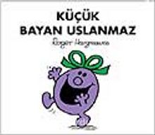 Küçük Bayan Uslanmaz